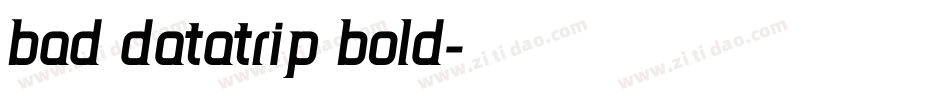 Bad DataTrip Bold字体转换